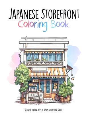 Japanese Storefront Coloring Book: 50 unique coloring pages of Japan's Architectural Beauty - Manny Books Publishing