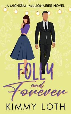 Folly and Forever: A fake marriage romance - Kimmy Loth