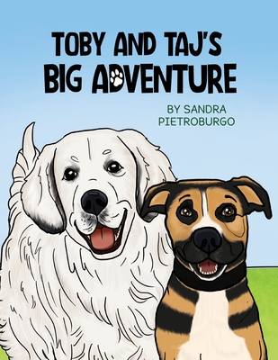 Toby and Taj's Big Adventure - Sandra Pietroburgo