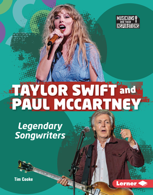 Taylor Swift and Paul McCartney: Legendary Songwriters - Tim Cooke