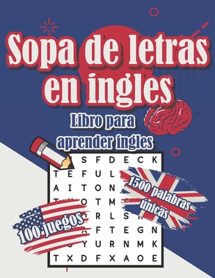 Sopa de letras en ingles - Libro para aprender ingles - 100 juegos 1500 palabras únicas - deck: Libro para adultos y niños - dificultad media con sopa - Eaha Editions