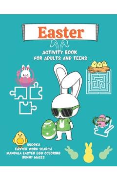 Coperta cărții 'Easter Activity Book for Adults and Teens: Mandala Easter Egg Coloring, Bunny Mazes, Easter Word Search, Sudoku Great'