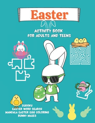 Coperta cărții 'Easter Activity Book for Adults and Teens: Mandala Easter Egg Coloring, Bunny Mazes, Easter Word Search, Sudoku Great'