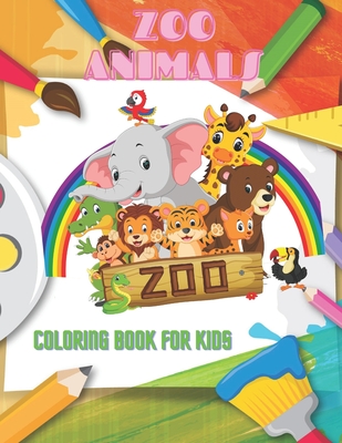 ZOO ANIMALS - Coloring Book For Kids: Sea Animals, Farm Animals, Jungle Animals, Woodland Animals and Circus Animals - Jenny Bain