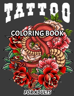 Tattoo Coloring Book for Adults: An Adult Coloring Book with Awesome and Relaxing Beautiful Modern Tattoo Designs for Men and Women Coloring Pages - Samouil Clan