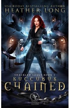 Coperta cărții 'Succubus Chained - Heather Long'