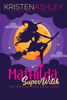 Mathilda, Superwitch Rise of the Dark Lord - Kristen Ashley