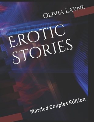 Erotic Stories: Married Couples Edition - Olivia Layne