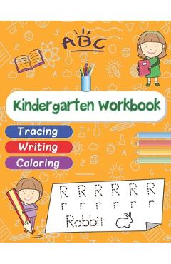 Coperta cărții 'Kindergarten Workbook: Learning to write for preschoolers, Kindergarten, and kids Ages 3-6 - Tracing, Writing, Coloring'