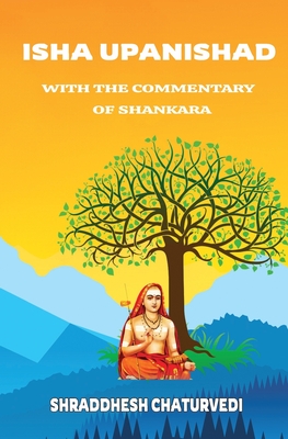 Isha Upanishad - With the Commentary of Shankara - Shraddhesh Chaturvedi