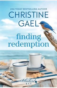 Poza produsului Finding Redemption: A Bluebird Bay Novel - Christine Gael