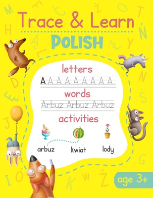 Coperta cărții 'Trace & Learn Polish: Polish Handwriting Practice - Lots of Polish Word Tracing, Letter Tracing, and other Writing'