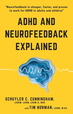 ADHD and Neurofeedback Explained - Tim Norman