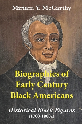 Coperta cărții 'Biographies of Early Century Black Americans: Historical Black Figures (1700s - 1800s) - Sandra L. Dodge'