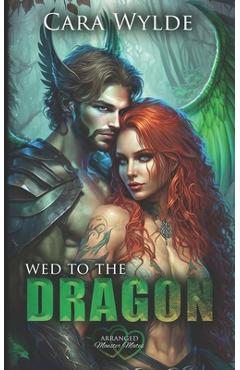 Coperta cărții 'Wed to the Dragon - Cara Wylde'