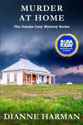 Murder at Home: The Ozarks Cozy Mystery Series - Dianne Harman