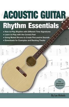 Coperta cărții 'Acoustic Guitar: Rhythm Essentials for the Advanced Beginner - Lee Nichols'