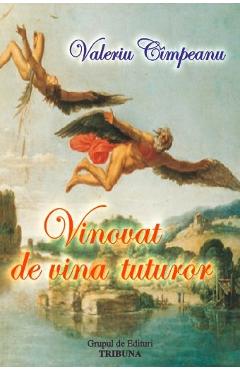 Poza produsului Vinovat de vina tuturor - Valeriu Cimpeanu