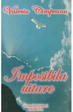 Poza produsului Imposibila uitare - Valeriu Cimpeanu
