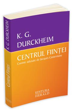 Centrul fiintei - K.G. Durckheim