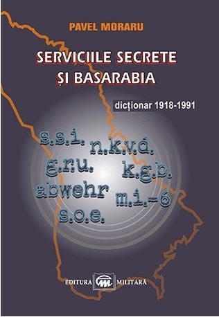 Serviciile secrete si Basarabia - Pavel Moraru