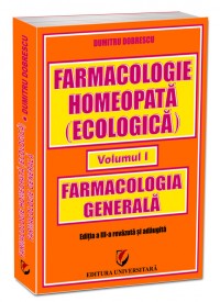 Farmacologie homeopata vol. I: farmacologia generala - Dumitru Dobrescu