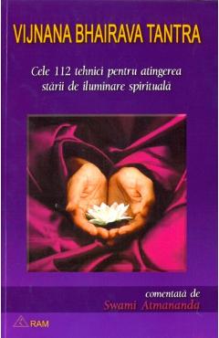 Coperta cărții 'Cele 112 tehnici pentru atingerea starii de iluminare spirituala - Vijnana Bhairava'