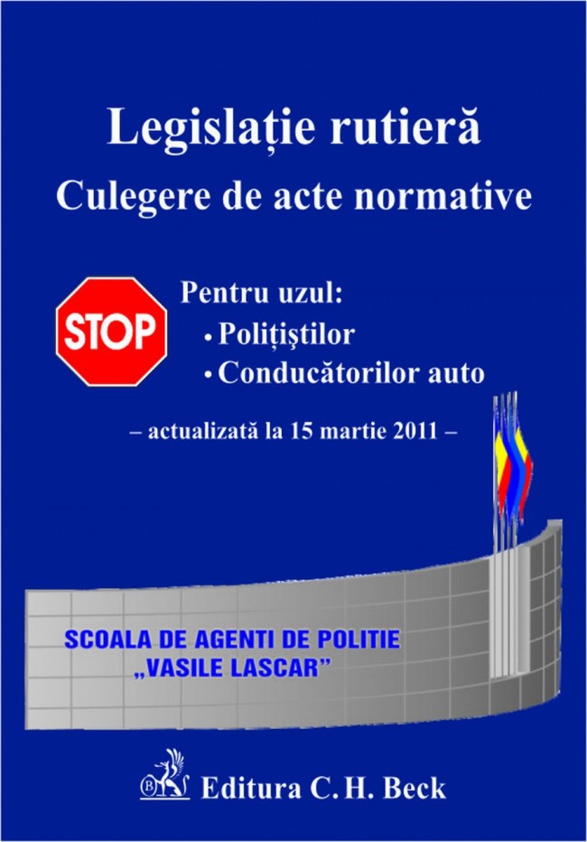 Coperta cărții 'Legislatie rutiera culegere de acte normative act. la 15 martie 2011'