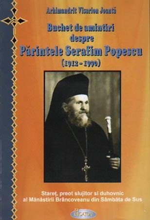 Buchet de amintiri despre Parintele Serafim Popescu - Visarion Joanta