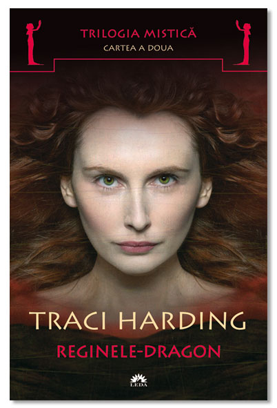 Trilogia Mistica vol2 Reginele-Dragon - Traci Harding