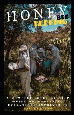 Honey Bee Keeping - Liam Oliver