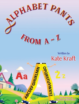Coperta cărții 'Alphabet Pants from A-Z - Kate Kraft'