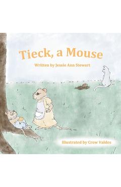 Coperta cărții 'Tieck, a Mouse - Jessie Ann Stewart'