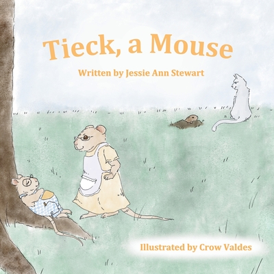 Tieck, a Mouse - Jessie Ann Stewart