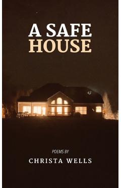 Coperta cărții 'A Safe House - Christa N. Wells'