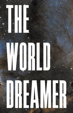 Coperta cărții 'The World Dreamer - Michael Borth'