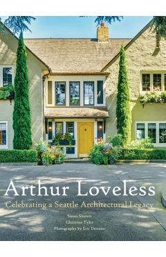 Coperta cărții 'Arthur Loveless Celebrating a Seattle Architectural Legacy - Susan Shorett'
