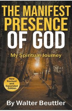 Poza produsului The Manifest Presence of God - Walter Beuttler