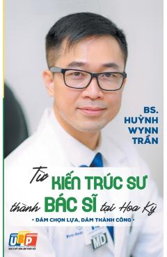 T Kin Trúc S Thành Bác S Ti Hoa K - Bs Hunh Wynn Trn