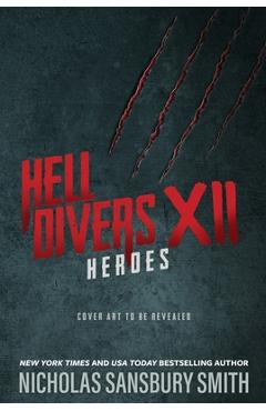 Coperta cărții 'Hell Divers XII: Heroes - Nicholas Sansbury Smith'