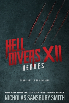 Hell Divers XII: Heroes - Nicholas Sansbury Smith