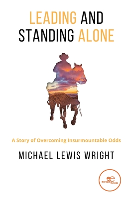 Leading and Standing Alone - Micheal Lewis Wright