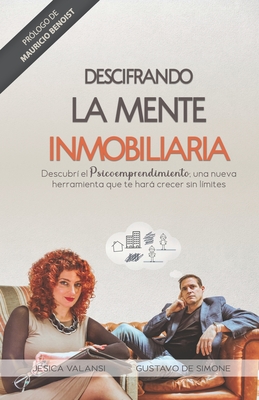 Descifrando La Mente Inmobiliaria: Descubrí el Psicoemprendimiento, una nueva herramienta que te hará crecer sin límites - Jesica Valansi