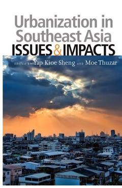 Coperta cărții 'Urbanization in Southeast Asia: Issues and Impacts - Yap Kioe Sheng'