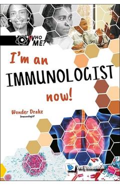 Coperta cărții 'I'm an Immunologist Now! - Wonder Drake'