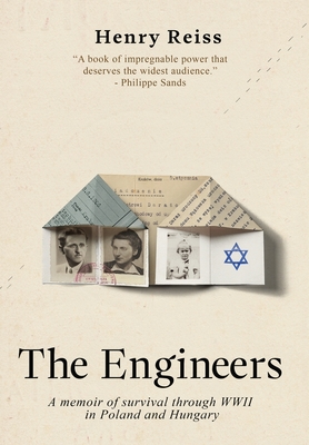 The Engineers: A memoir of survival through World War II in Poland and Hungary - Henry Reiss