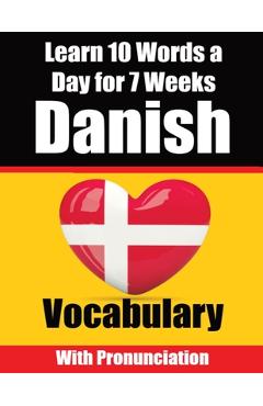 Poza produsului Danish Vocabulary Builder: Learn 10 Danish Words a Day for 7 Weeks A Comprehensive Guide for Children and Beginners to Learn Danish Learn Danish - Auke De Haan