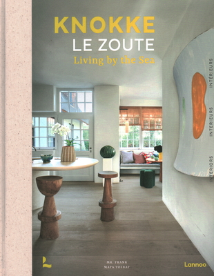 Knokke Le Zoute Interiors: Living by the Sea - Maya Toebat