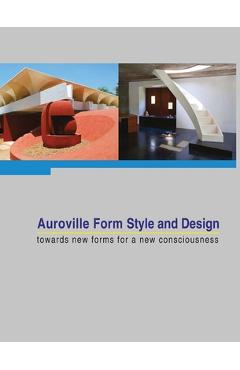 Coperta cărții 'Auroville Form Style and Design: towards new forms for a new consciousness - Franz Fassbender'