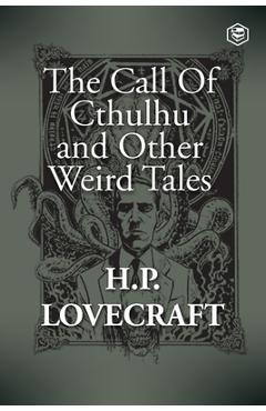 Poza produsului The Call Of Cthulhu and Other Weird Tales - H. P. Lovecraft